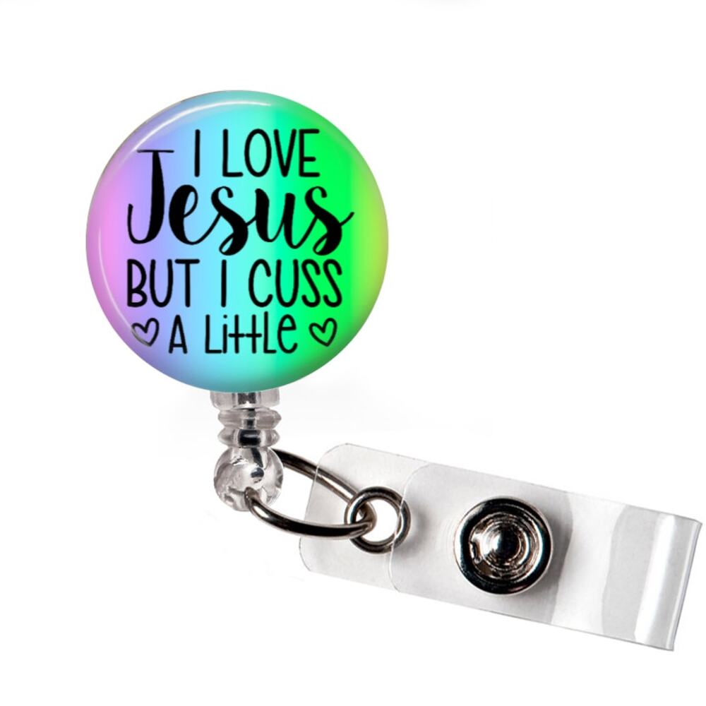 I Love Jesus But I Cuss a Little Badge Reel Funny Christian Gift